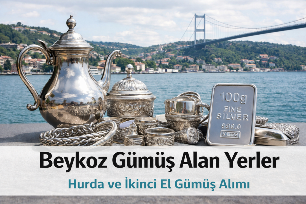 Beykoz Gümüş Alan Yerler | Hurda ve İkinci El Gümüş Alımı