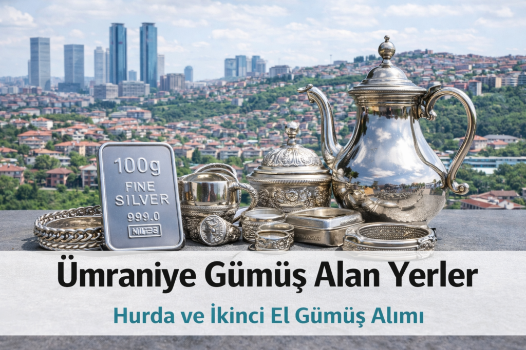 Ümraniye Gümüş Alan Yerler | Hurda ve İkinci El Gümüş Alımı